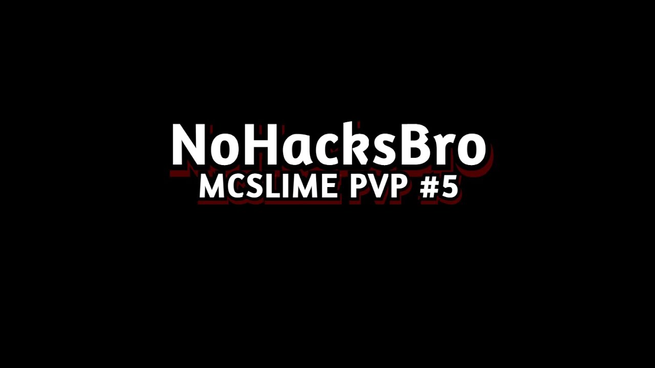 MCSLIME PVP #5 / NoHacksBro \