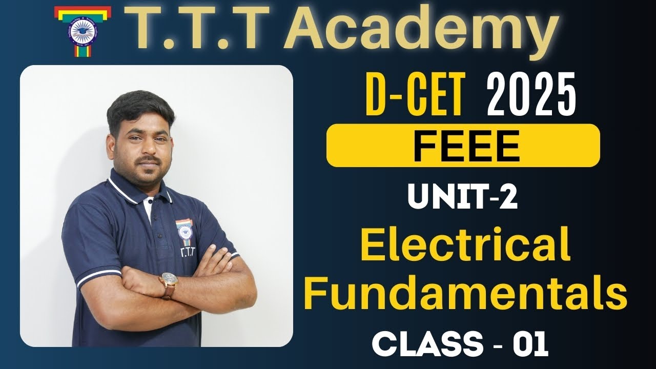 DCET Class | FEEE | Unit-02 | Class-01 | Electrical Fundamentals | Mr. Ramchandran,B.E | TTT Academy