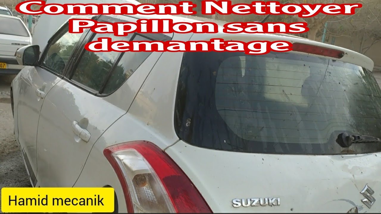 Comment Nettoyer Papillon sans démantage, كيفية تنضيف الفراشة بدون  نزعها، SUZUKI SWIFT