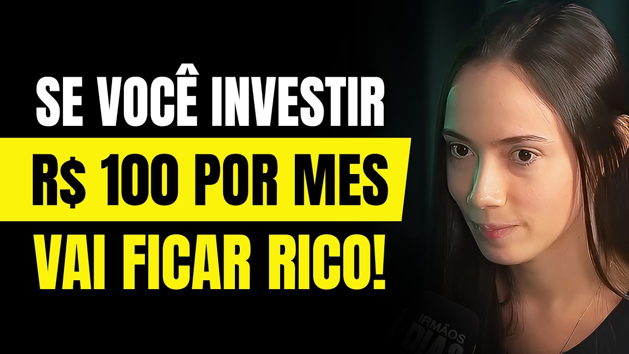 POR QUE INVESTIR APENAS R$ 100 REAIS POR MÊS VAI TE DEIXAR RICO?