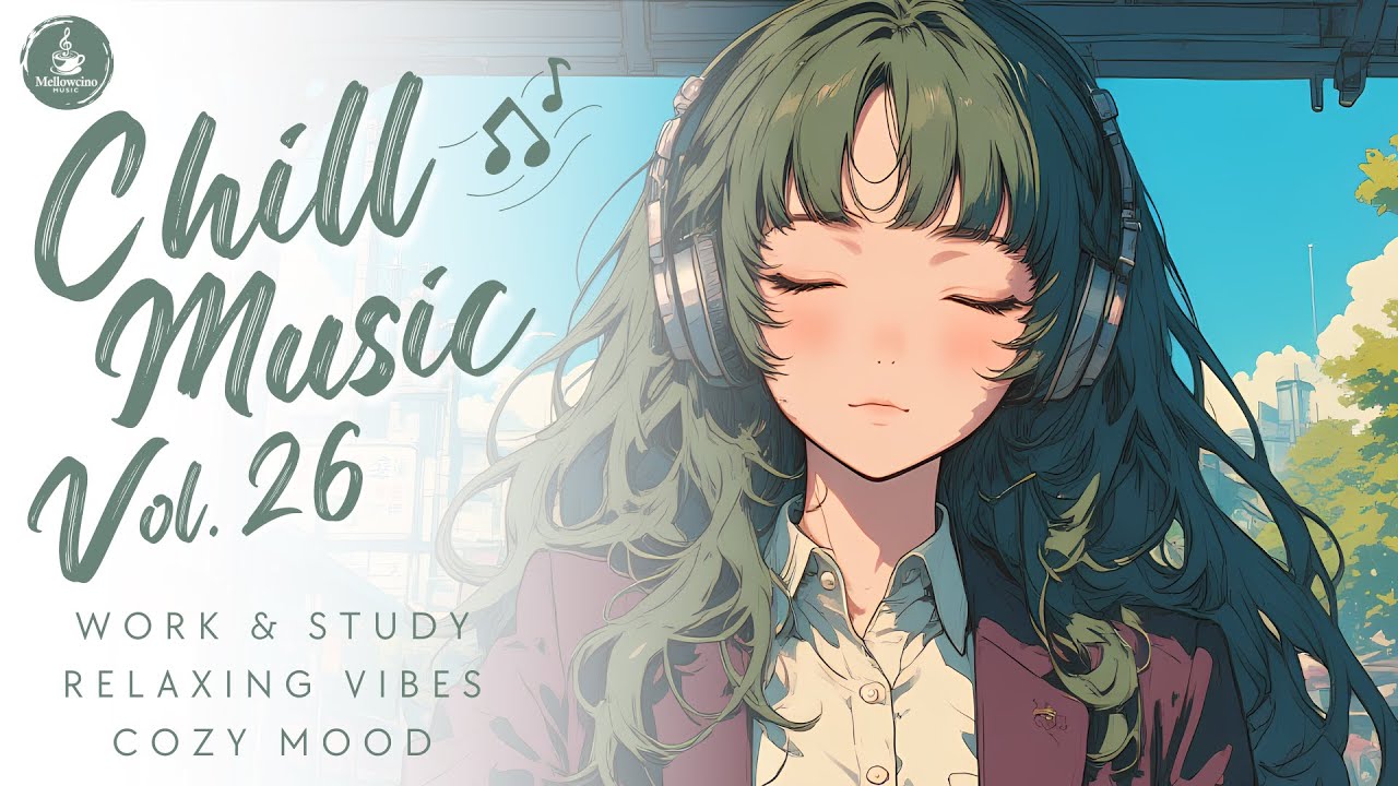 Chill Music Vol.26 | Light Pop & Gentle Chill | Soft Music for Daily Focus & Quiet Moments
