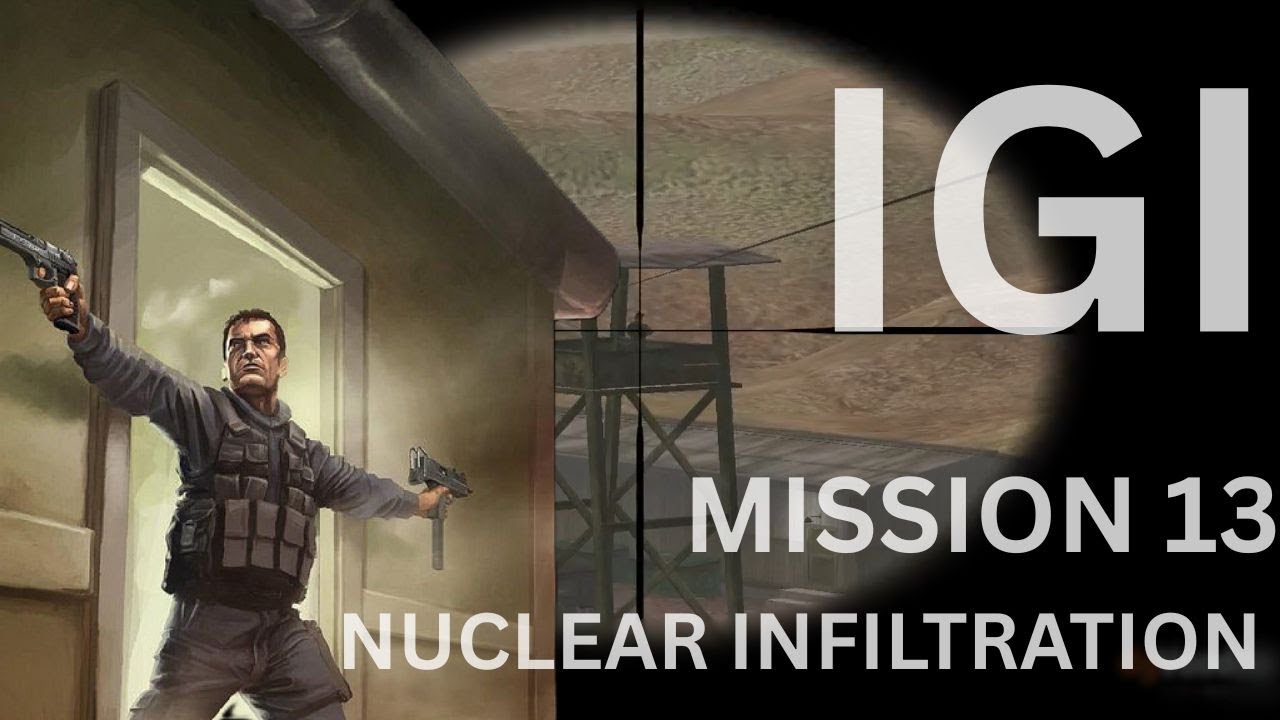 Project IGI 1 - Mission 13: Nuclear Infiltration | Gameplay Walkthrough