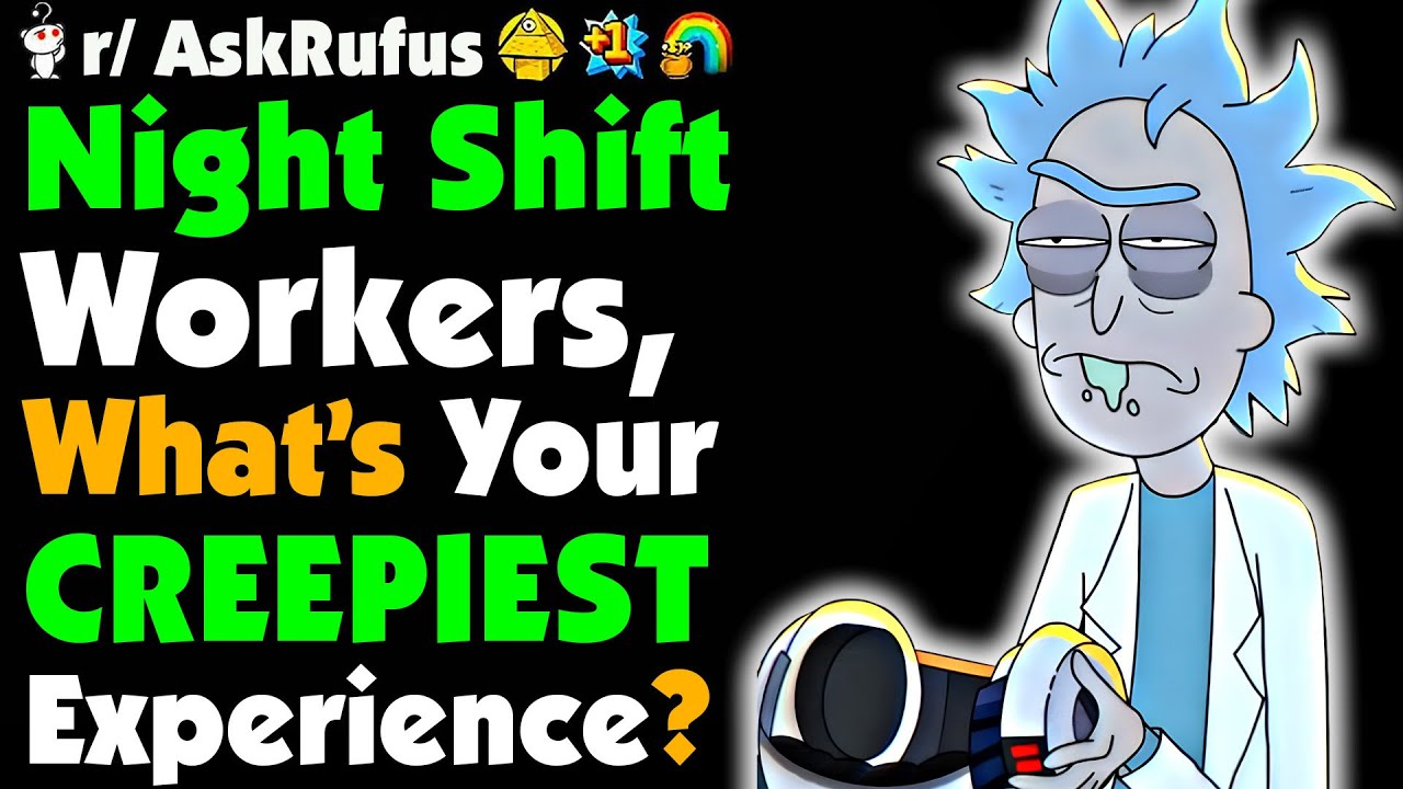 Night Shift Workers What’s The CREEPIEST Thing You’ve Experienced?