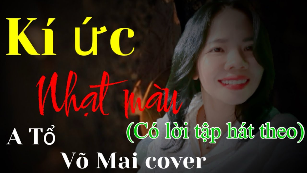 Kí Ức Nhạt Màu - A Tổ | Võ Mai cover phiên bản beat chuẩn