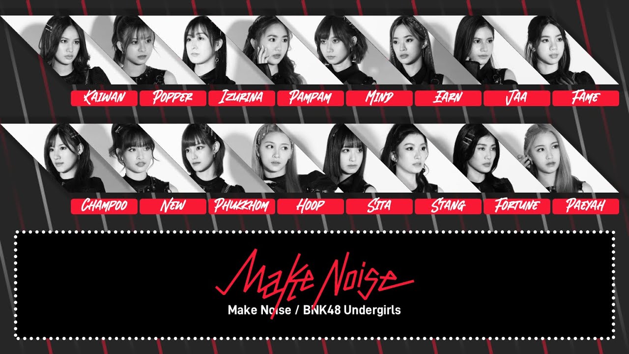 BNK48 – Make Noise [Color Coded Lyrics THA/ROM/ENG]