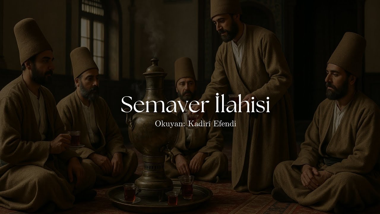 Semaver İlahisi | Her Dem Allah Der Semaver - Kadiri Efendi