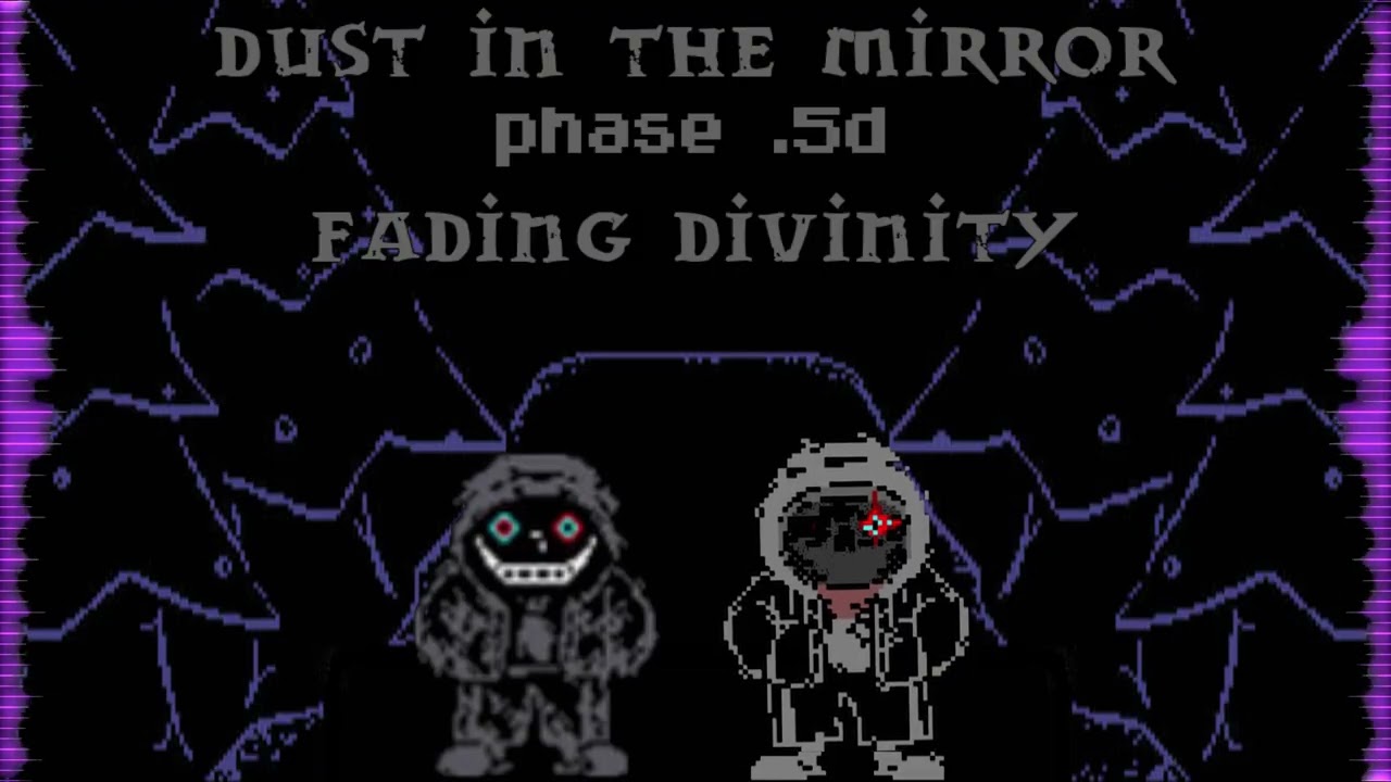 Dust in the mirror phase .5d (Fading divinity)dustdust x faded memory