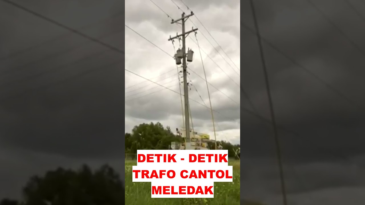 DETIK DETIK TRAFO CANTOL MELEDAK #listrik #trafo #transformers #incident #powerplant #shortsvideo