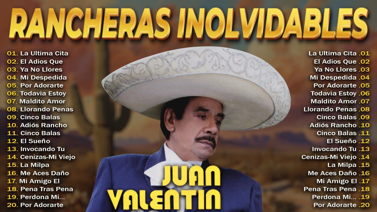 🎤 Juan Valentín – Rancheras Inmortales Más Famosas 🇲🇽 Sus Mejores Éxitos