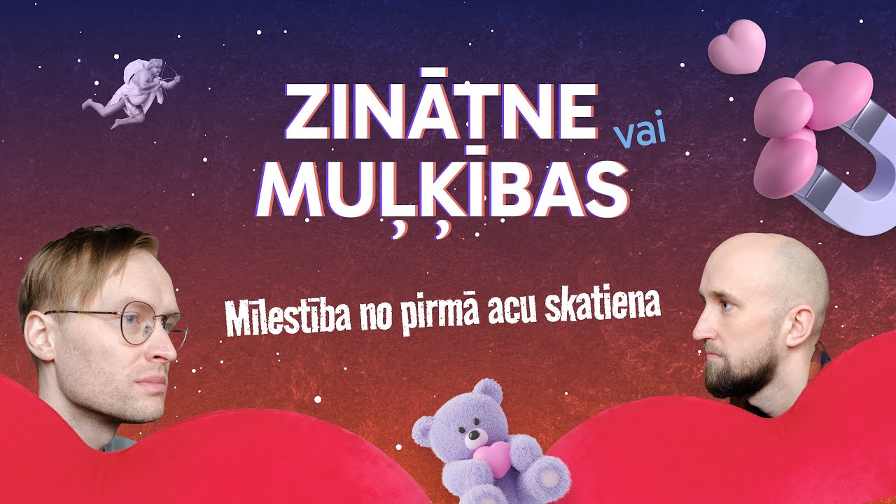 Kas ir īsta mīlestība? 'Zinātne vai muļķības' viesos Aina Poiša un Līva Spurava