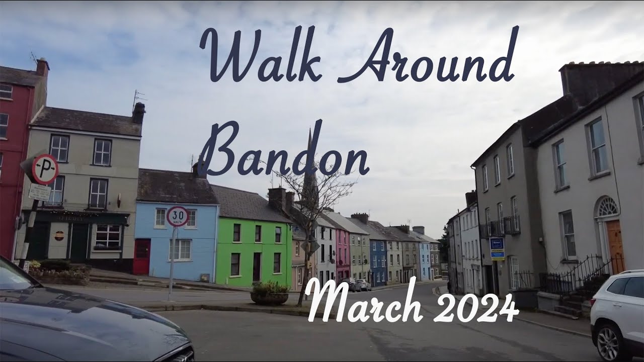 Updated Walk around Bandon Town - March 2024