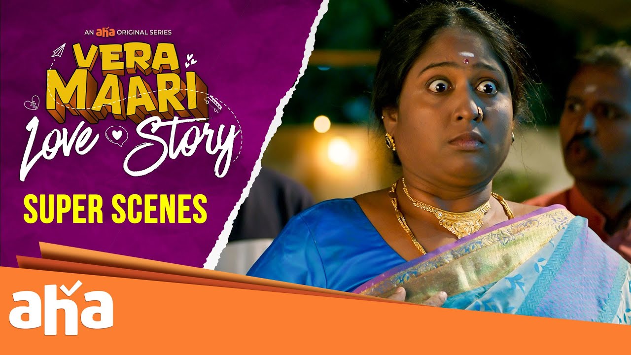 Deepa Akka Super Scenes from #VeraMaariLoveStory | An aha Original Series