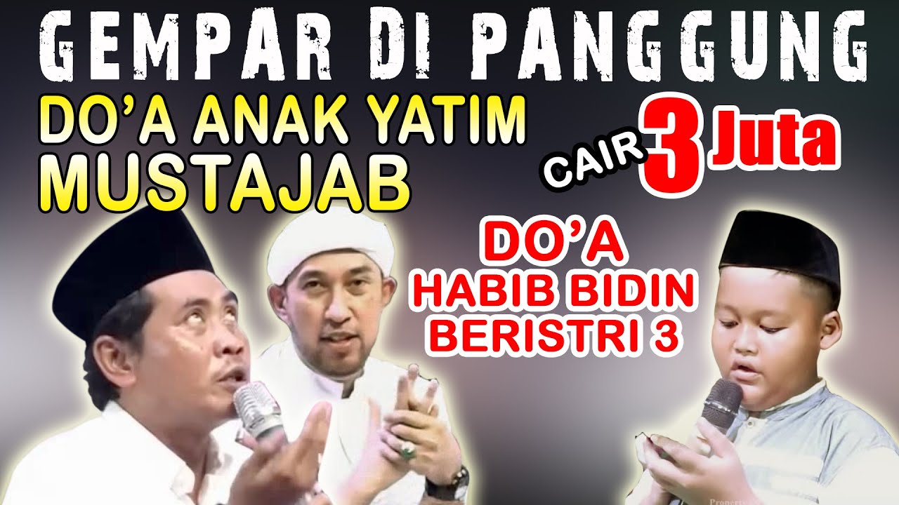 doa anak yatim mustajab, cair 3 juta, berdo'a habib bidin beristri 3 di pengajian kh. anwar zahid