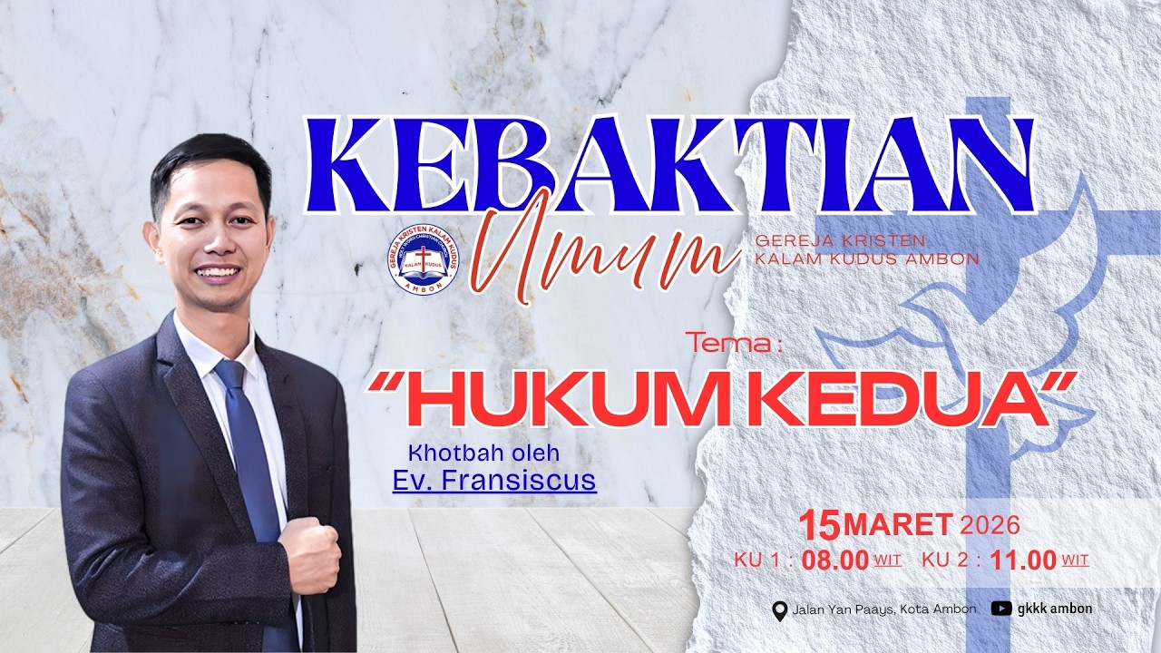 Kebaktian Umum 2 GKKKA - Minggu, 15 Maret 2026 - Ev. Franciscus Wong