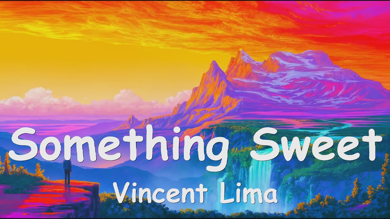 Vincent Lima - Something Sweet (Lyrics) 💗♫