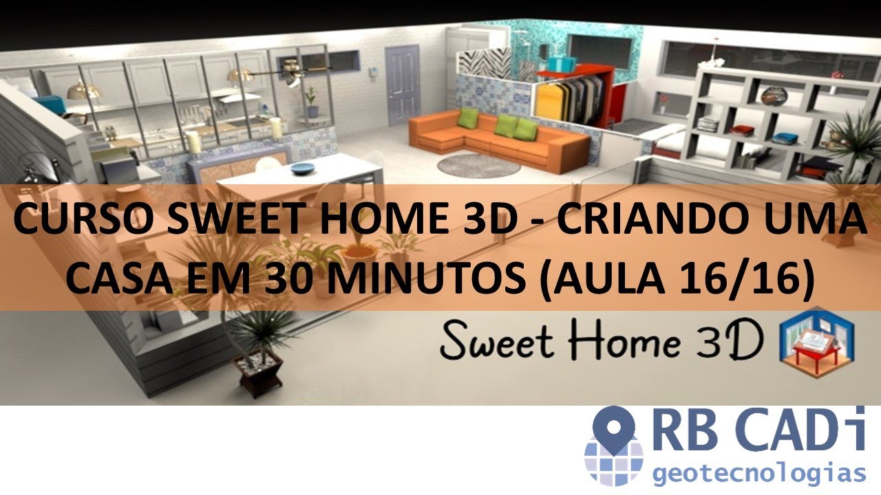 Curso Sweet Home 3D - Criando uma casa em 30 minutos (Aula 16/16)