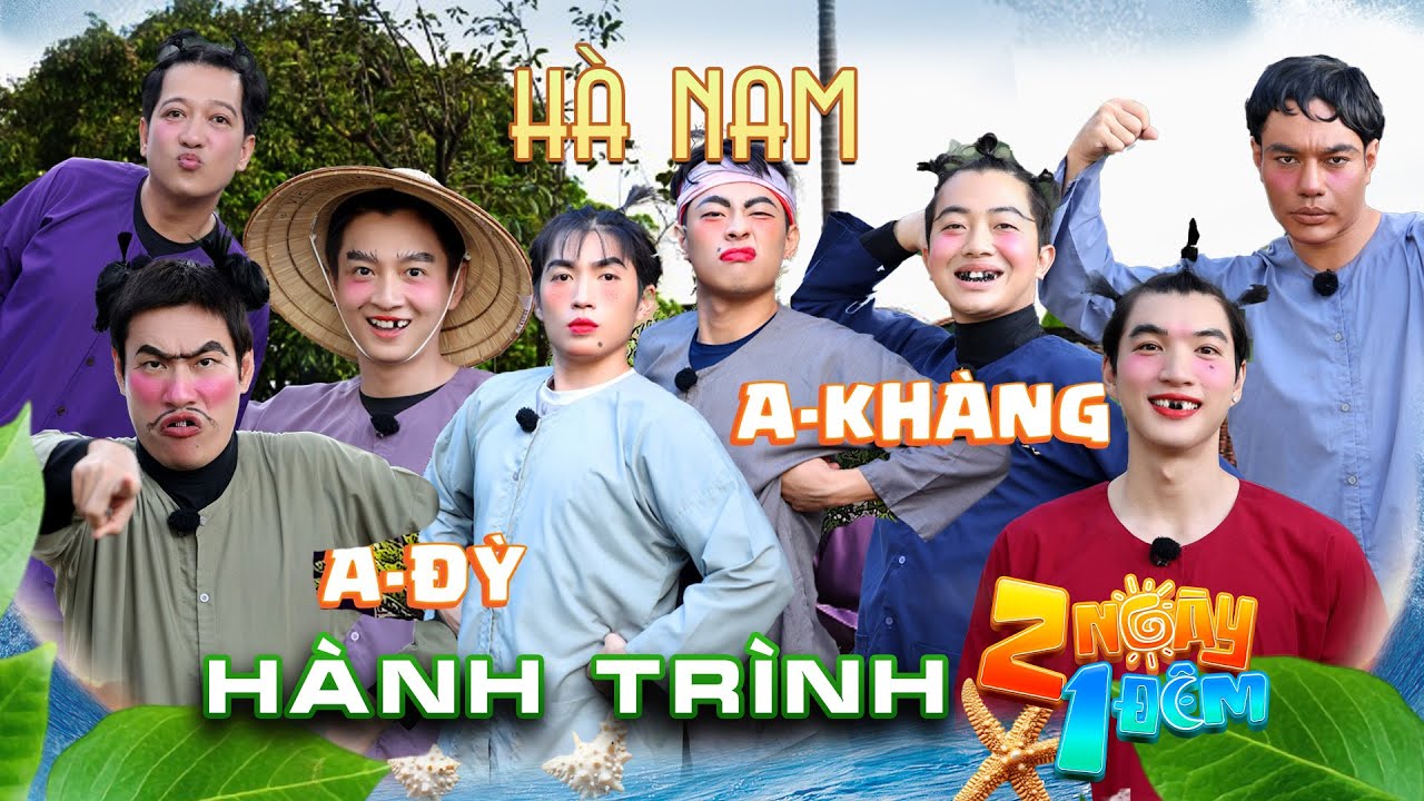 Hành Trình 2 Ngày 1 Đêm | Hà Nam:A-Khàng, A-Đỳ dần 