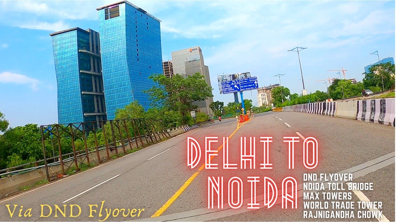 Delhi To Noida Via DND Flyover | Max Towers | World Trade Tower - Noida | New India