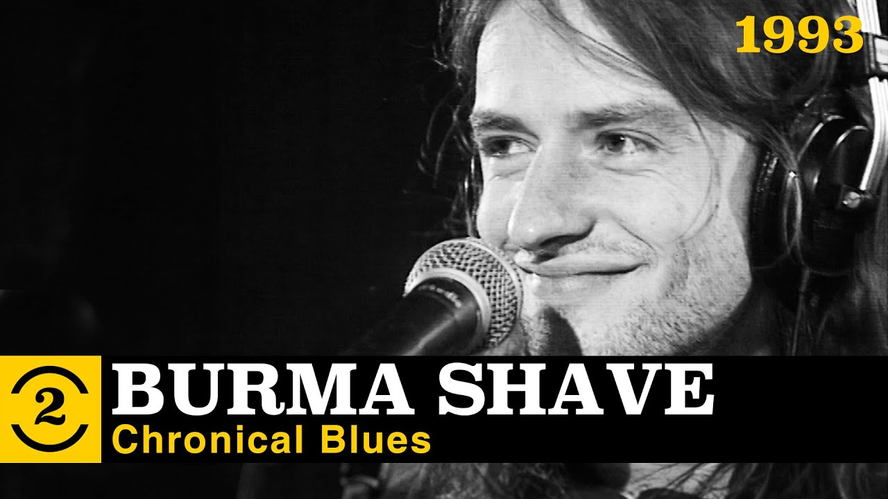 Burma Shave - Chronical Blues (Live on 2 Meter Sessions, 1993)