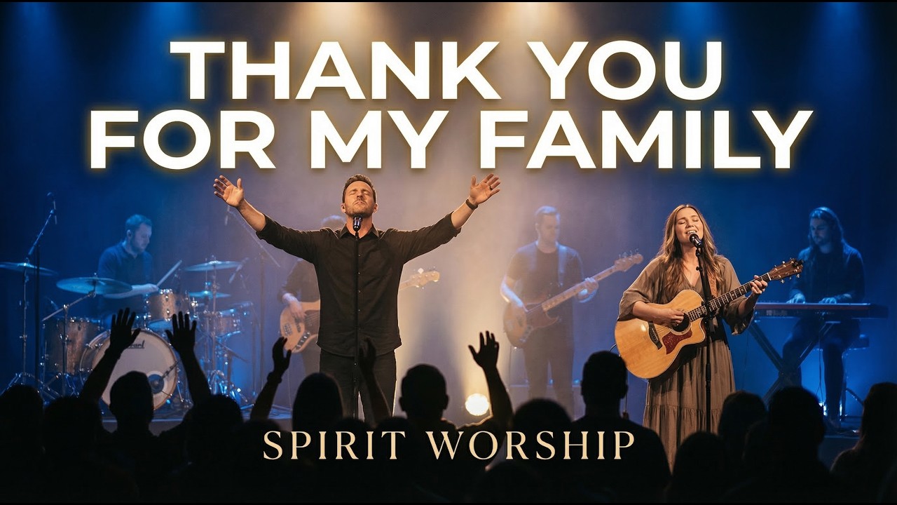 Thank You for My Family | Powerful prayer for the family and surrender to God