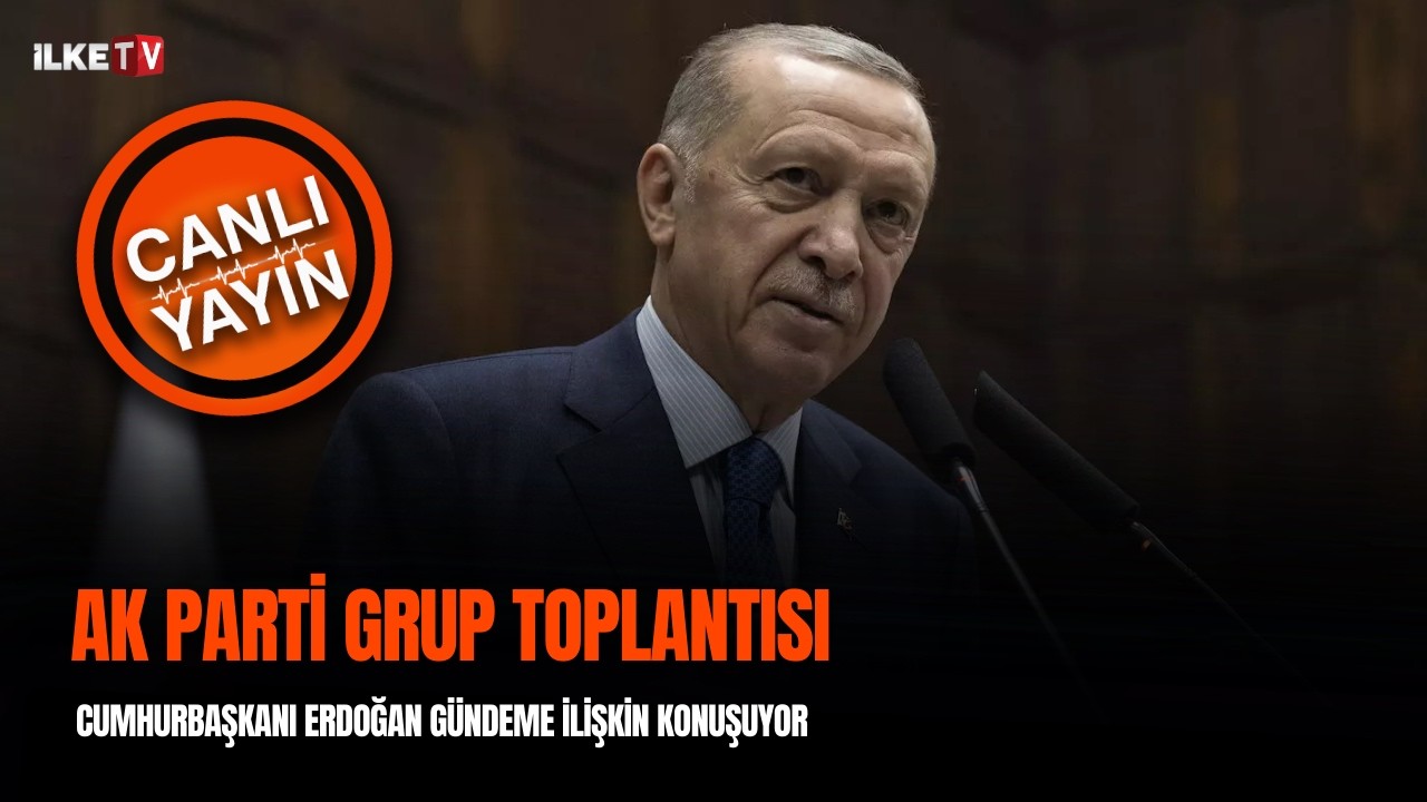 #CANLI | AK Parti Grup Toplantısı I Cumhurbaşkanı Erdoğan konuşuyor