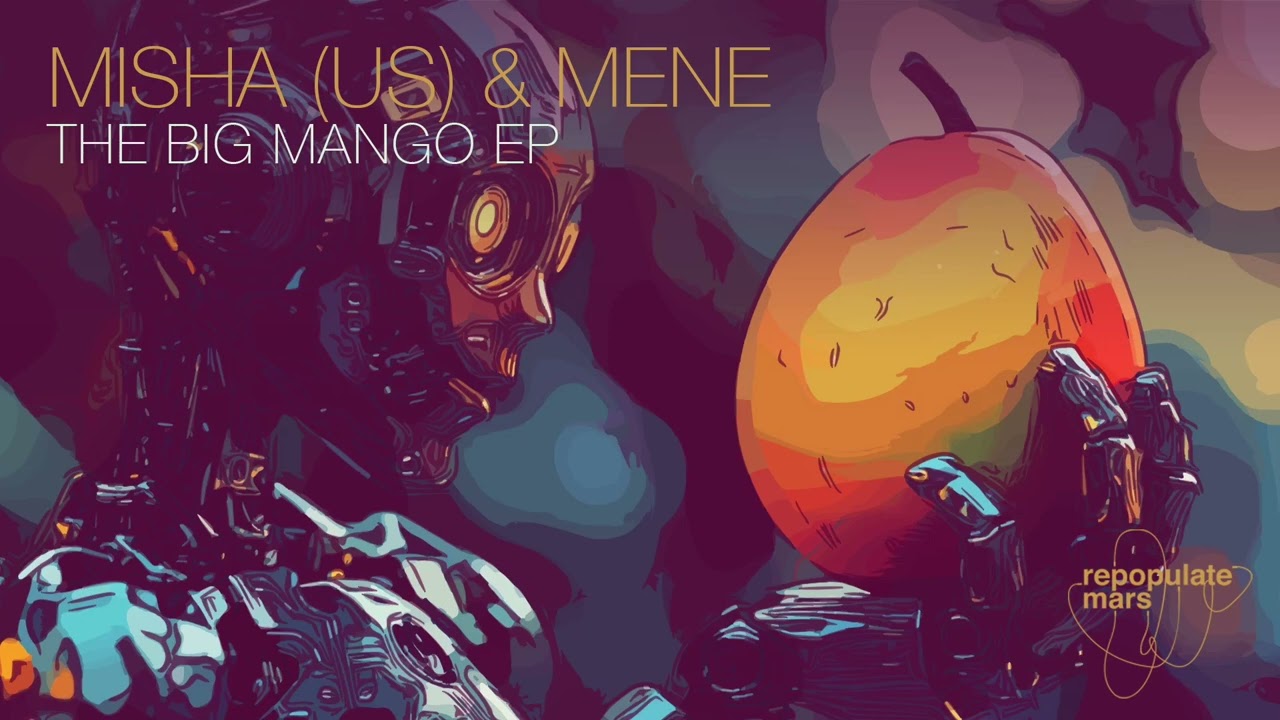 Misha (US) & Mene - The Big Mango