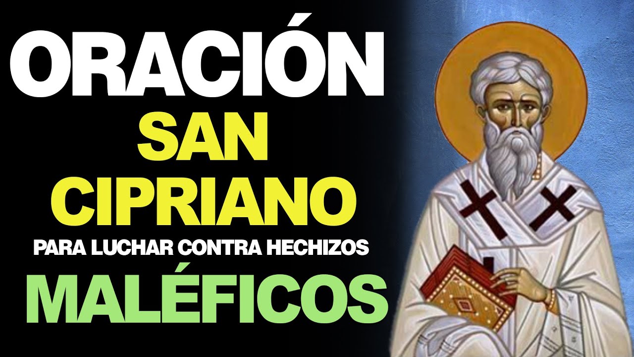 🙏 Oración de San Cipriano para LUCHAR CONTRA HECHIZOS MALÉFICOS Y BRUJERÍAS 🙇
