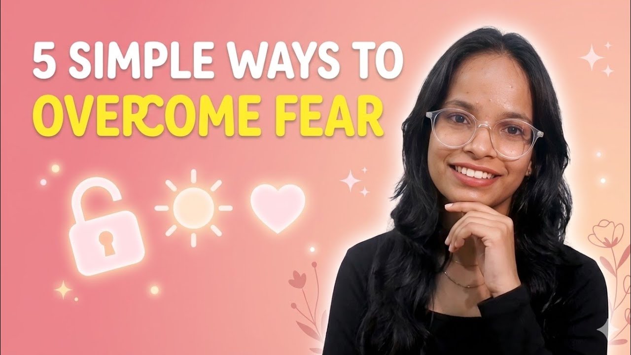 Practical way to overcome  your fears |
