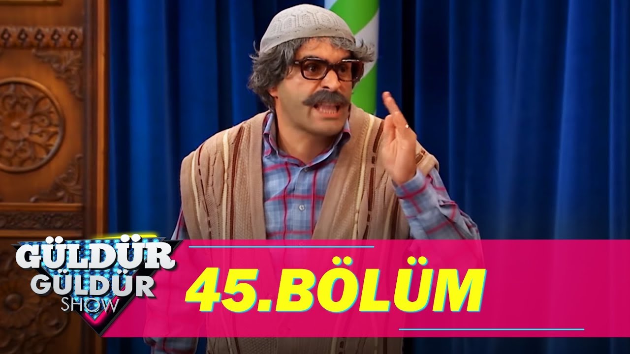 Güldür Güldür Show 45.Bölüm (Tek Parça Full HD)
