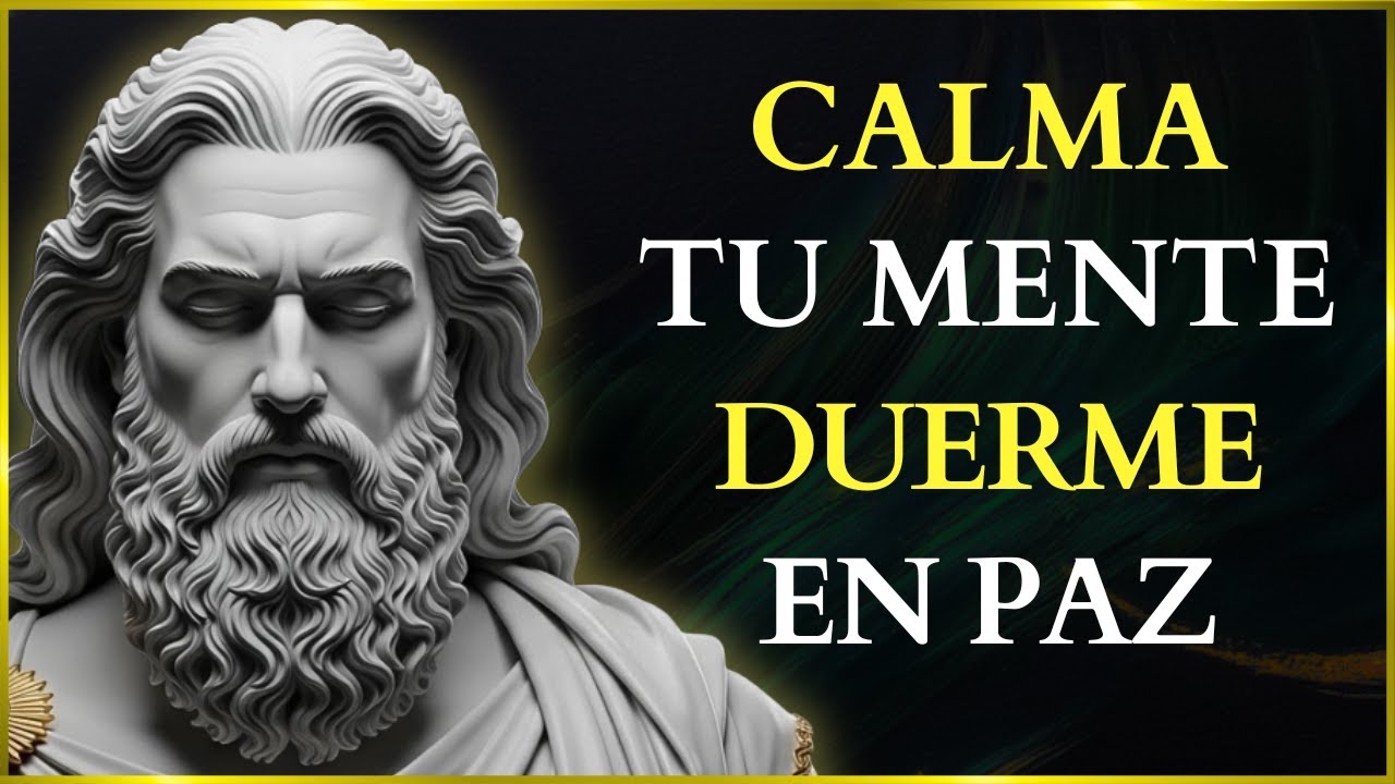 Filosofía Estoica Para Silenciar la Mente y Dormir Sin Ansiedad | Estoicismo