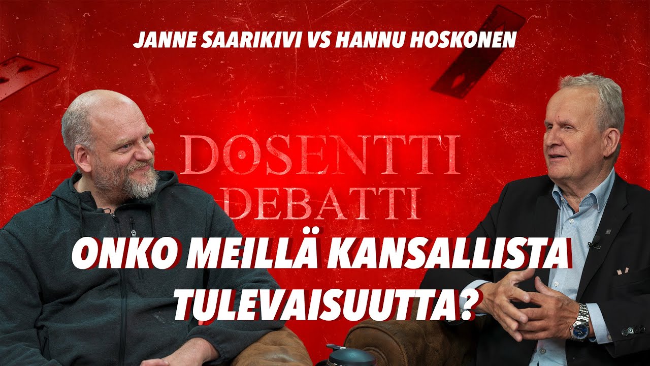 Onko meill&auml; kansallista tulevaisuutta? / Janne Saarikivi vs Hannu Hoskonen / DOSENTTI DEBATTI