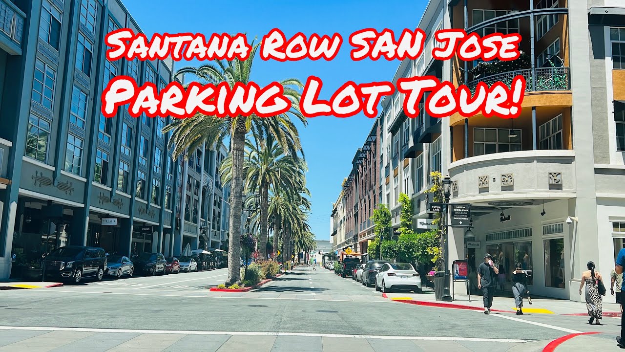 SANTANA ROW PARKING LOT TOUR IN SAN JOSE CALIFORNIA