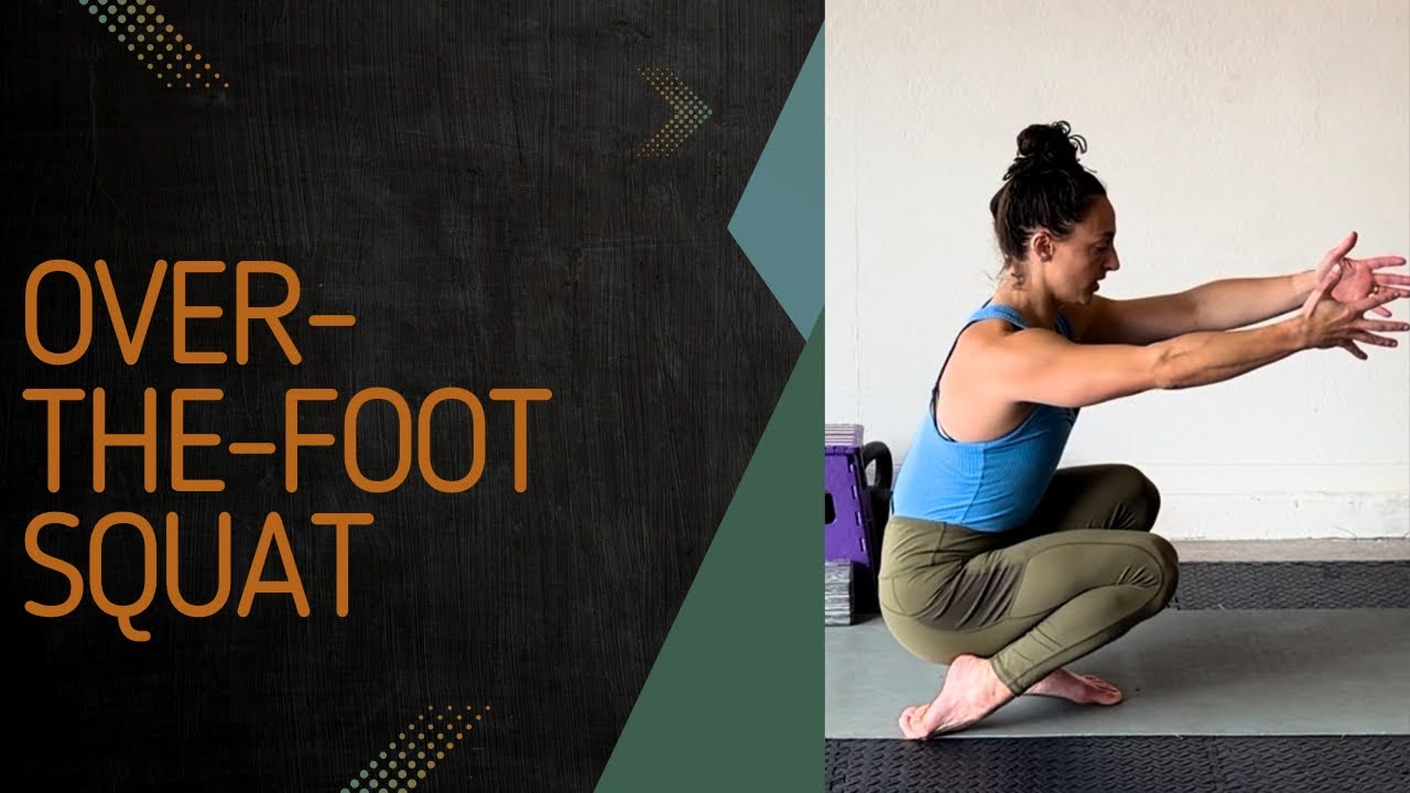 Building the Over-The-Foot Squat: an advanced squat variation for ankle mobility