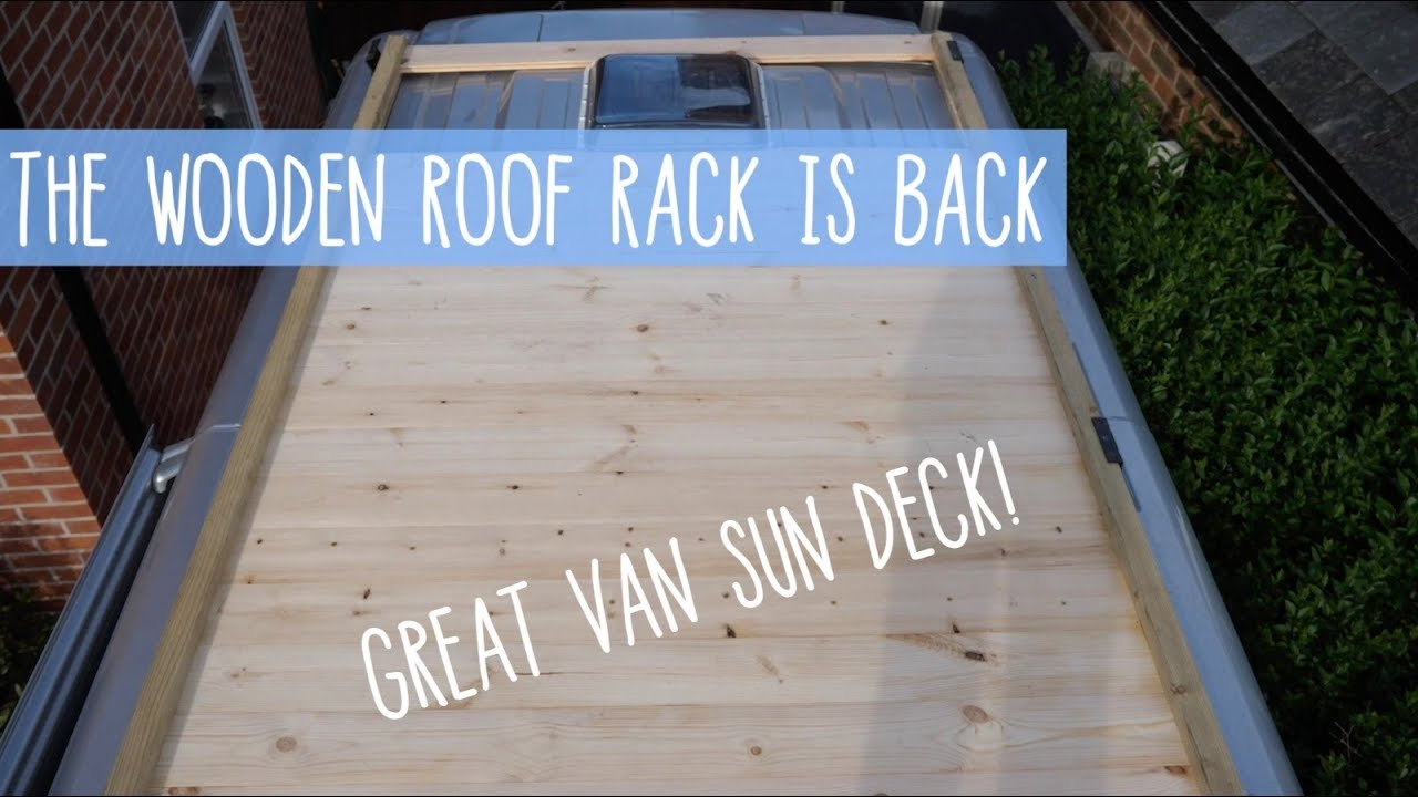 BRINGING BACK WOOD ROOF RACK! Camper Van Roof Deck
