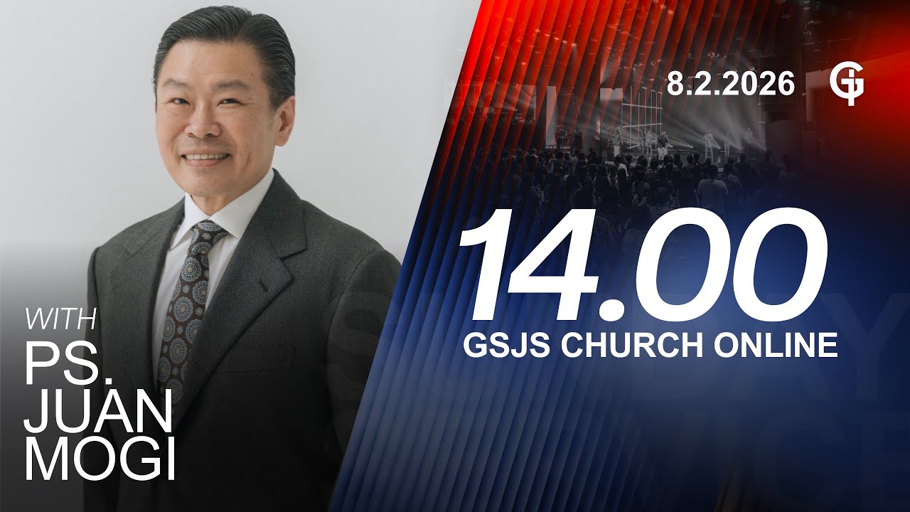 Ibadah Online GSJS 5 - Ps. Juan Mogi - Pk.14.00 (8 February 2026)