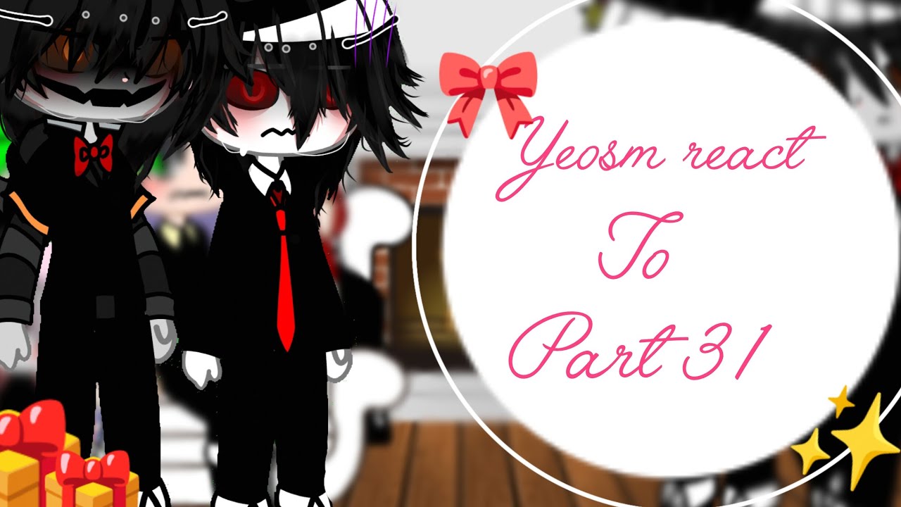 Yeosm reacts to part 31 #yeosm#on your side#part31# 