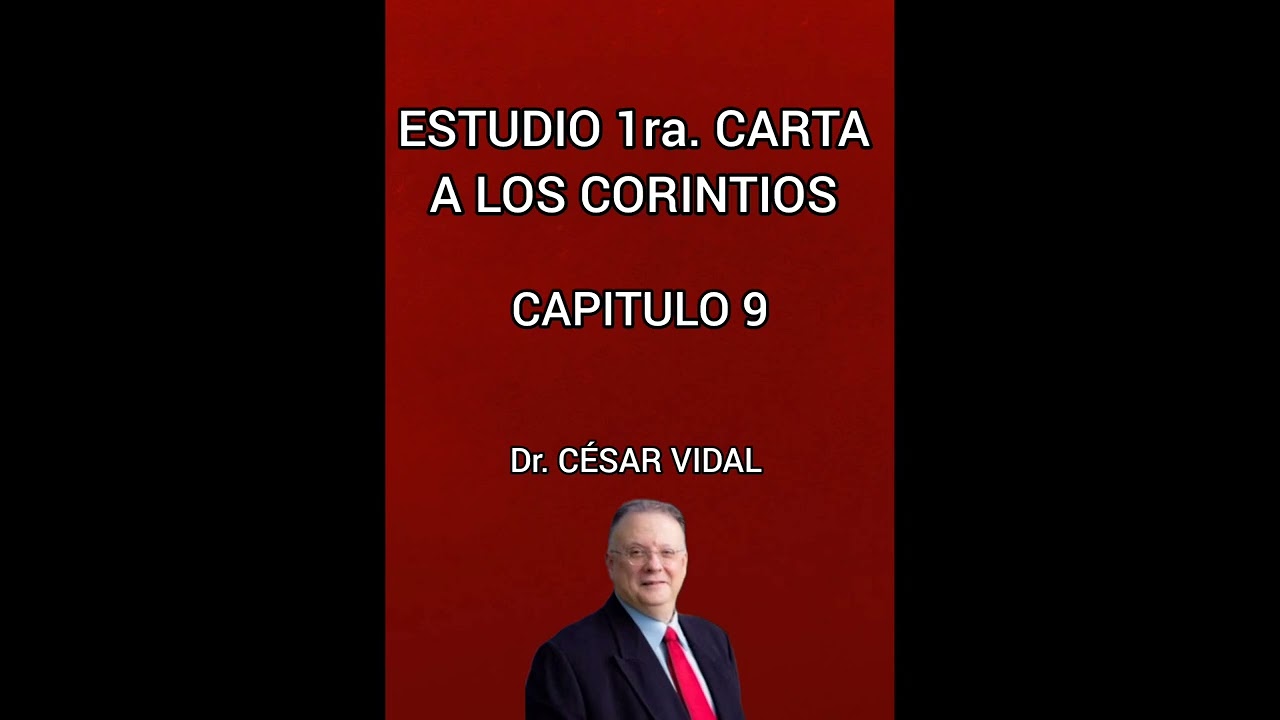 ESTUDIO A LA 1ra. CARTA A LOS CORINTIOS, CAP. 9 POR EL Dr. CÉSAR VIDAL. #biblia #apostolpablo