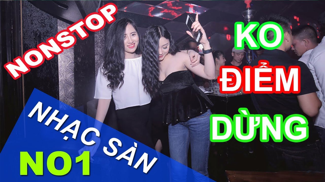 Nonstop 2017 - Lk Nhạc S&agrave;n Cực Mạnh 2017 - Chất K&iacute;ch Th&iacute;ch Cực Độc