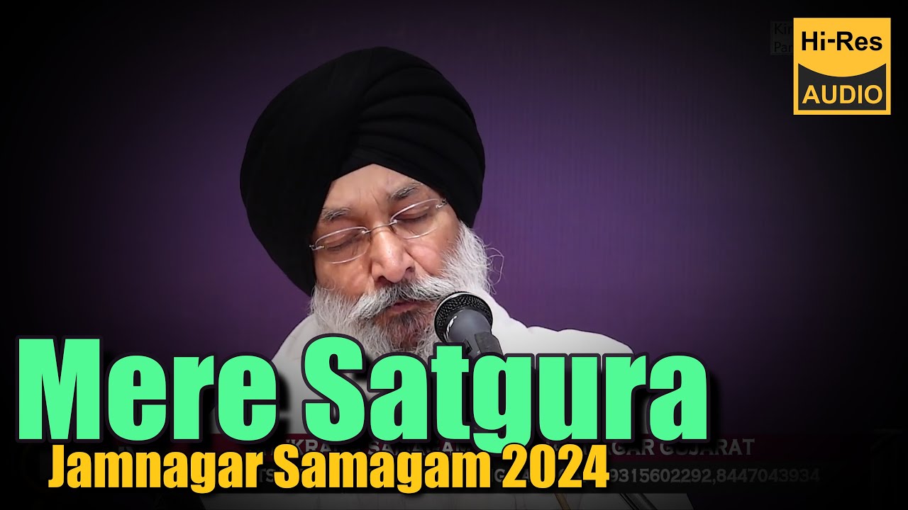 MERE SATGURA | Jamnagar July 2024 | Bhai Harjinder Singh Ji Srinagar Wale