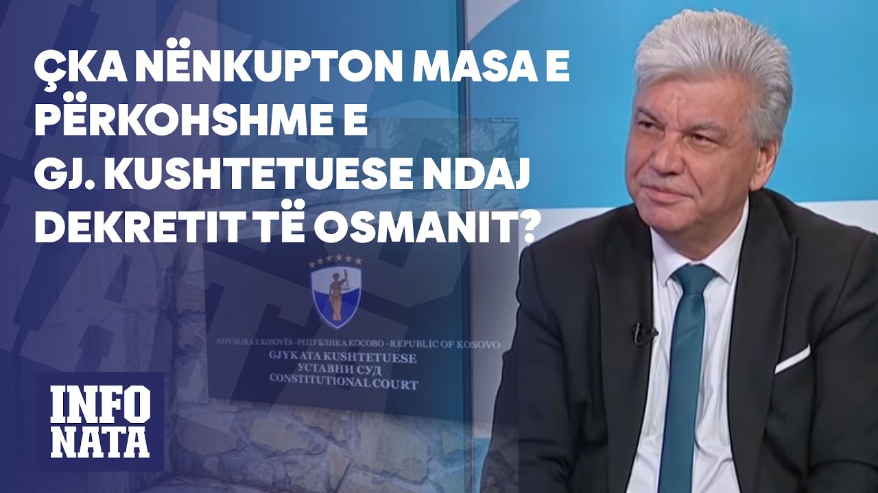 Çka nënkupton masa e përkohshme e Gj. Kushtetuese ndaj dekretit të Osmanit? Sqaron Kryeziu
