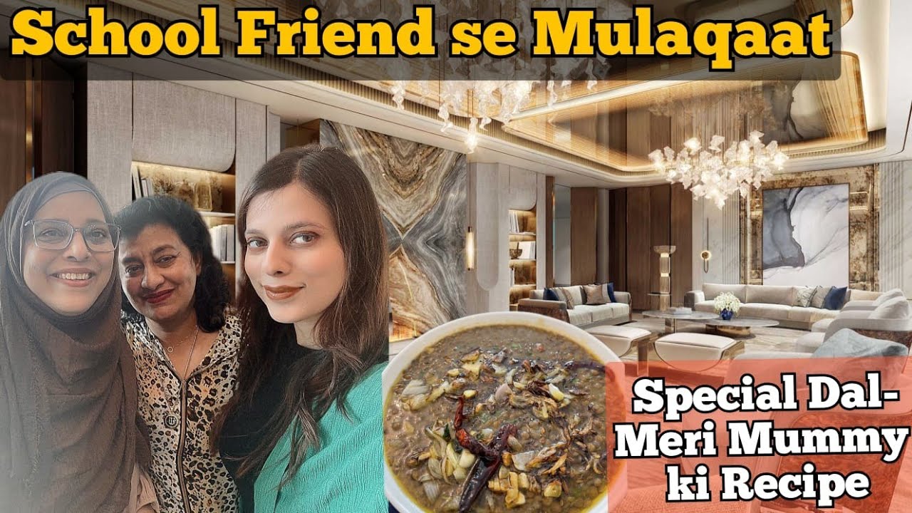 Mummy ki Recipe se Banayi Khadi Masoor ki Daal | Dubai me School Friend se Mulaqat