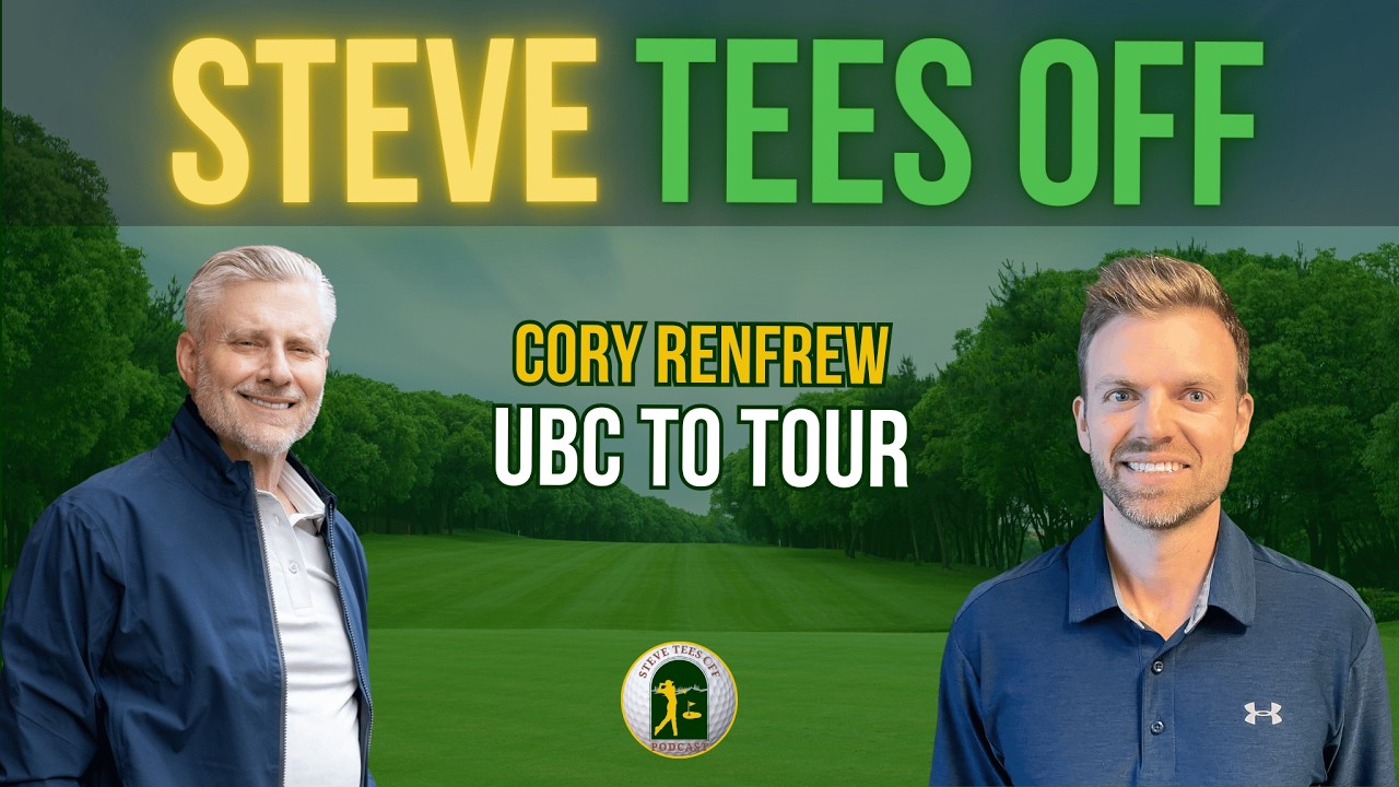 From UBC to the PGA TOUR: Cory Renfrew’s BC Golf Journey | Steve Tees Off