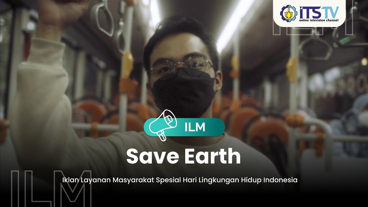 Save Earth - Iklan Layanan Masyarakat Spesial Hari Lingkungan Hidup Indonesia