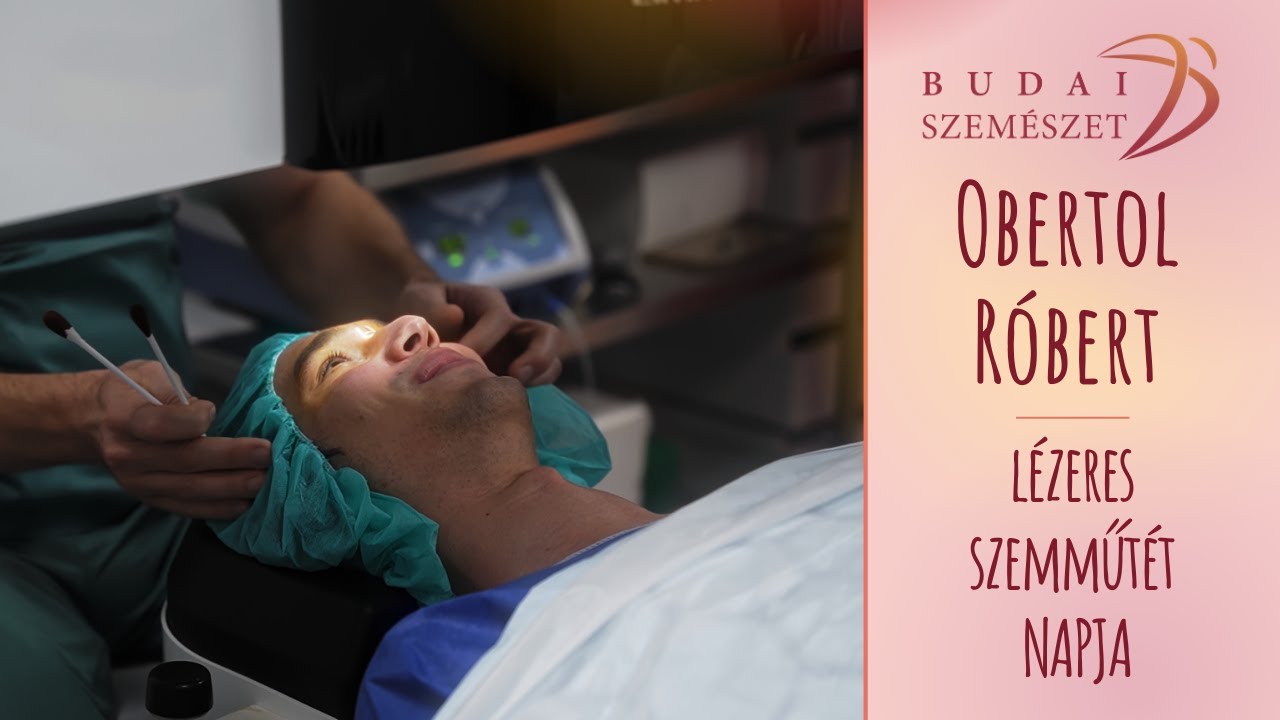 Obertol Róbert lézeres szemműtétjének napja | Budai Szemészet