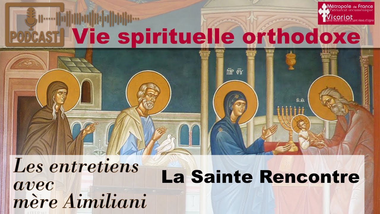 La Sainte Rencontre, la présentation du Seigneur au Temple un entretien spirituel  de mère Aimiliani