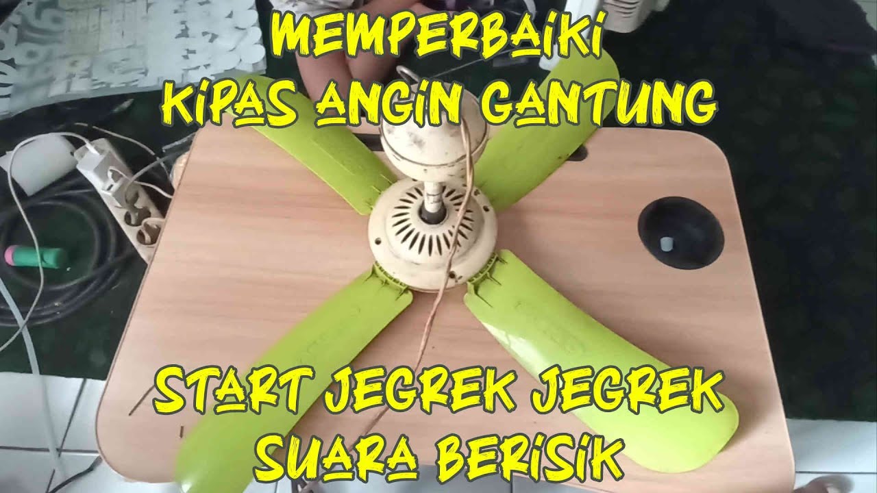 memperbaiki kipas angin gantung suara berisik