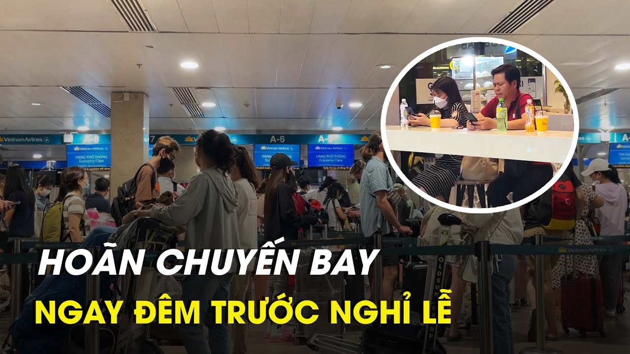 Mệt mỏi vì chuyến bay bị hoãn ngay trong đêm trước nghỉ lễ