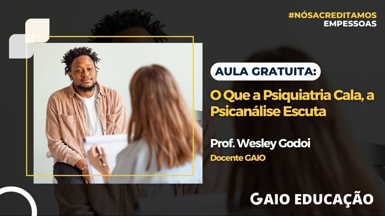 Aula Gratuita: O Que a Psiquiatria Cala, a Psicanálise Escuta