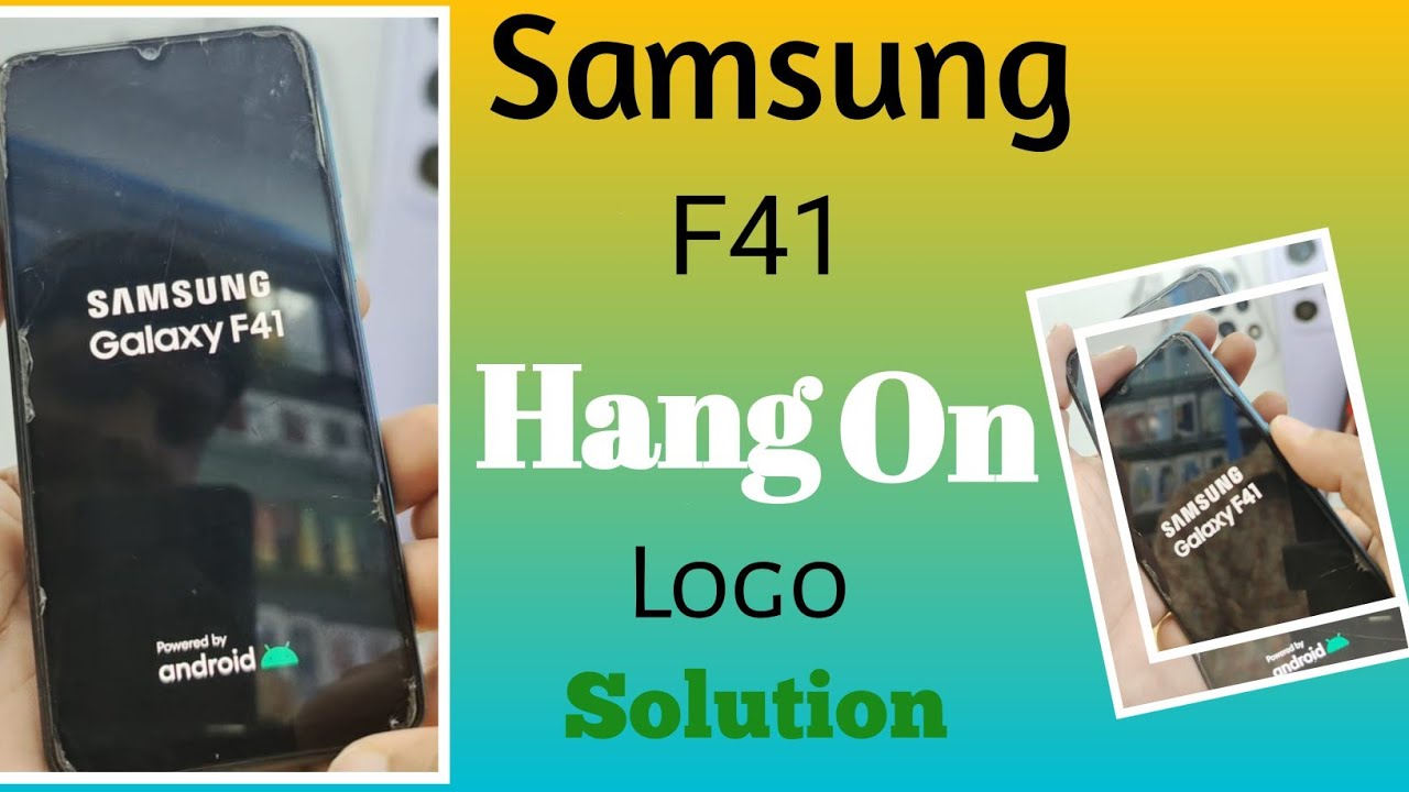 samsung galaxy f41 hang on logo solution