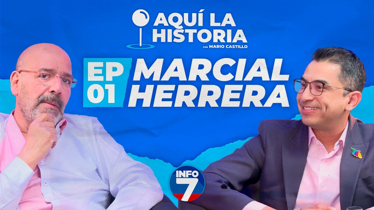 Aquí La Historia con Mario Castillo - Podcast Episodio #1 - Marcial Herrera